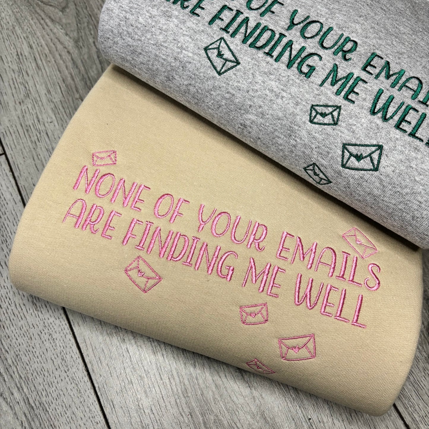 NONE OF YOUR EMAILS ARE FINDING ME WELL EMBROIDERED SWEATSHIRT