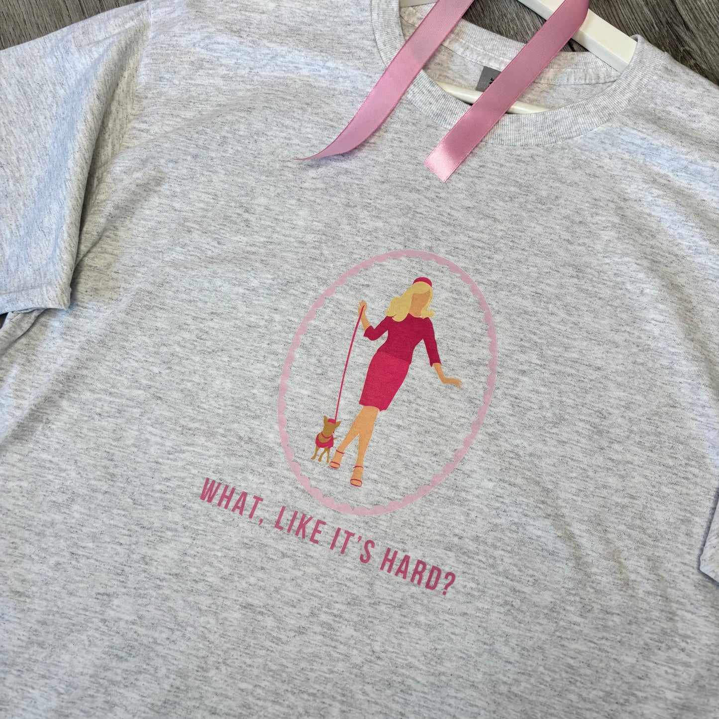 WHAT, LIKE IT'S HARD? PRINTED T-SHIRT