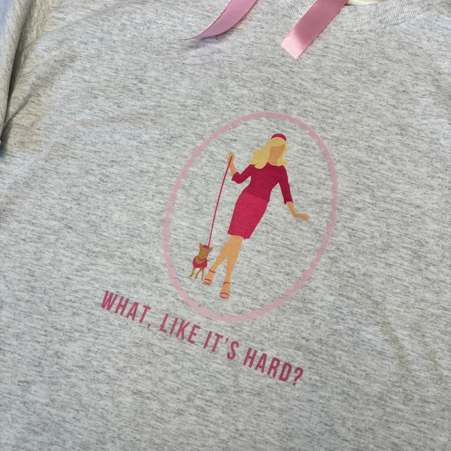 WHAT, LIKE IT'S HARD? PRINTED T-SHIRT