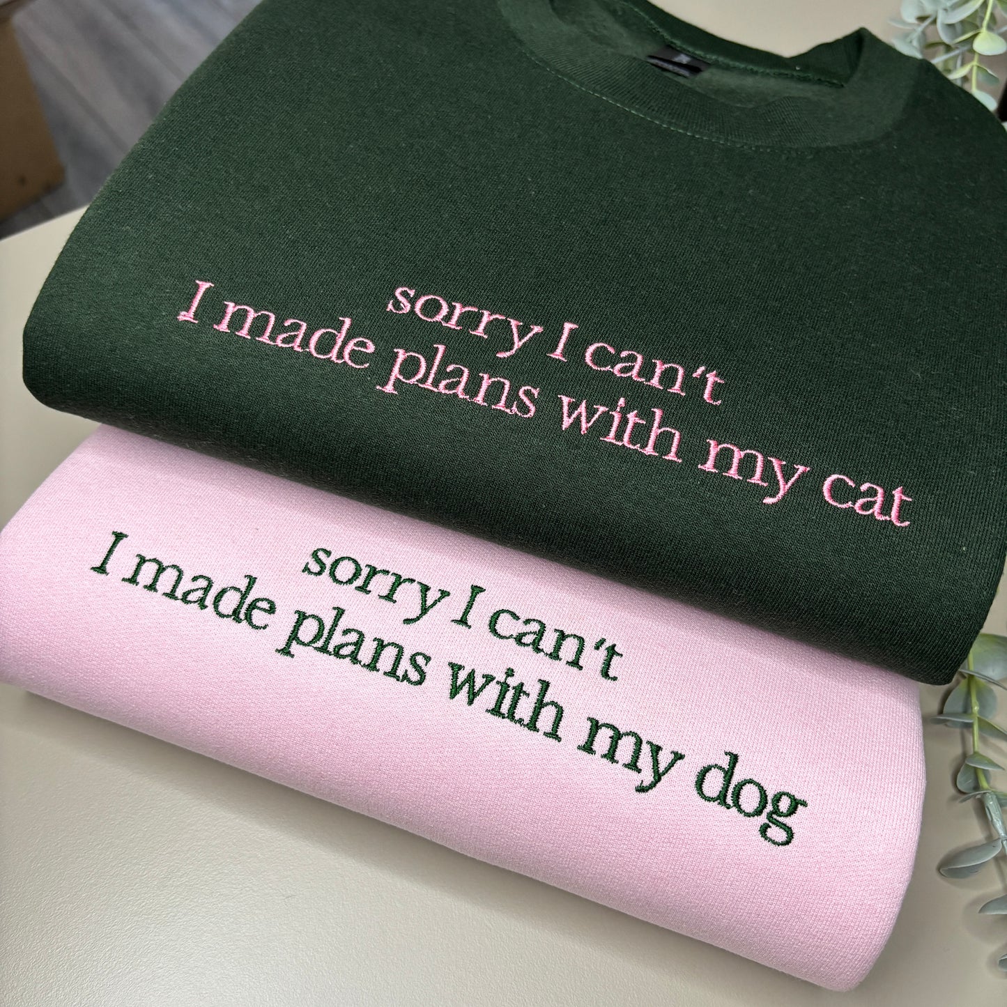 I'M SORRY I HAVE PLANS WITH MY PET CUSTOM EMBROIDERED SWEATSHIRT