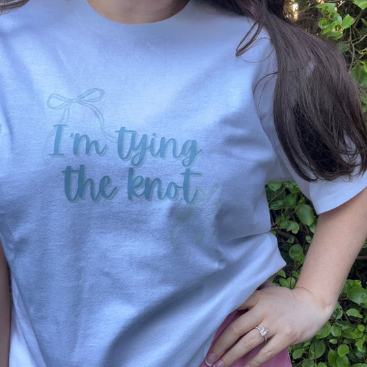 I'M TYING THE KNOT PRINTED T-SHIRT/SWEATSHIRT