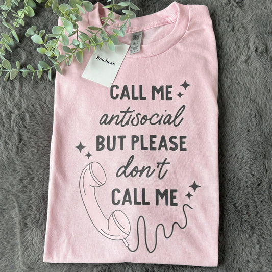 DON'T CALL ME PRINTED SWEATSHIRT/T-SHIRT