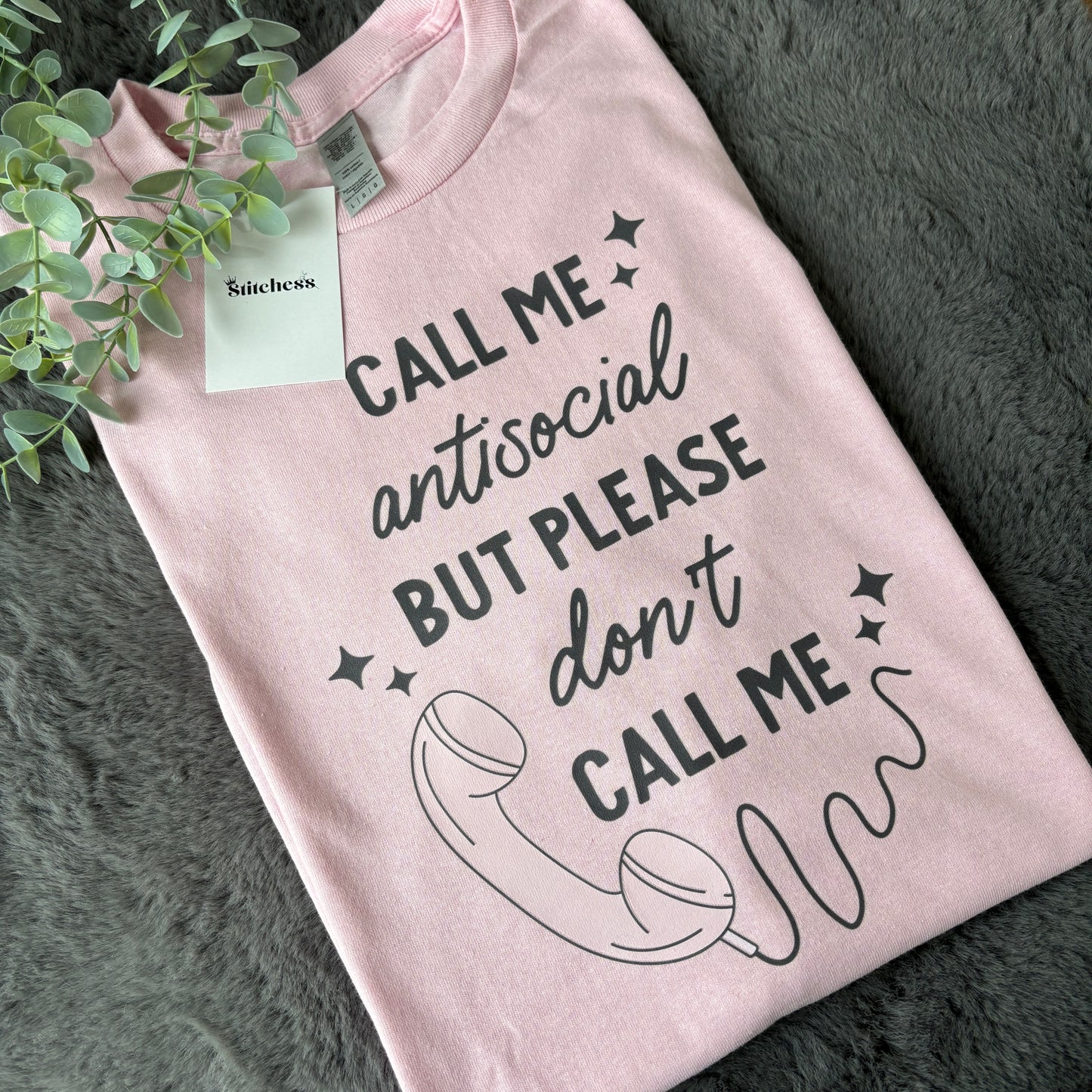 DON'T CALL ME PRINTED SWEATSHIRT/T-SHIRT