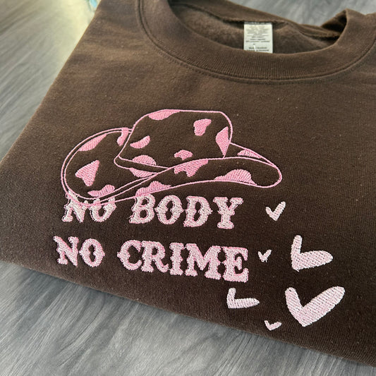 NO BODY NO CRIME EMBROIDERED SWEATSHIRT
