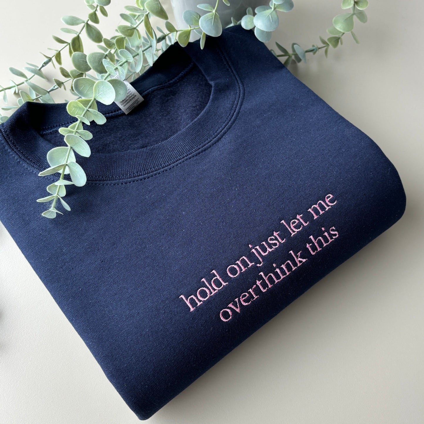 LET ME OVERTHINK EMBROIDERED SWEATSHIRT/ T-SHIRT