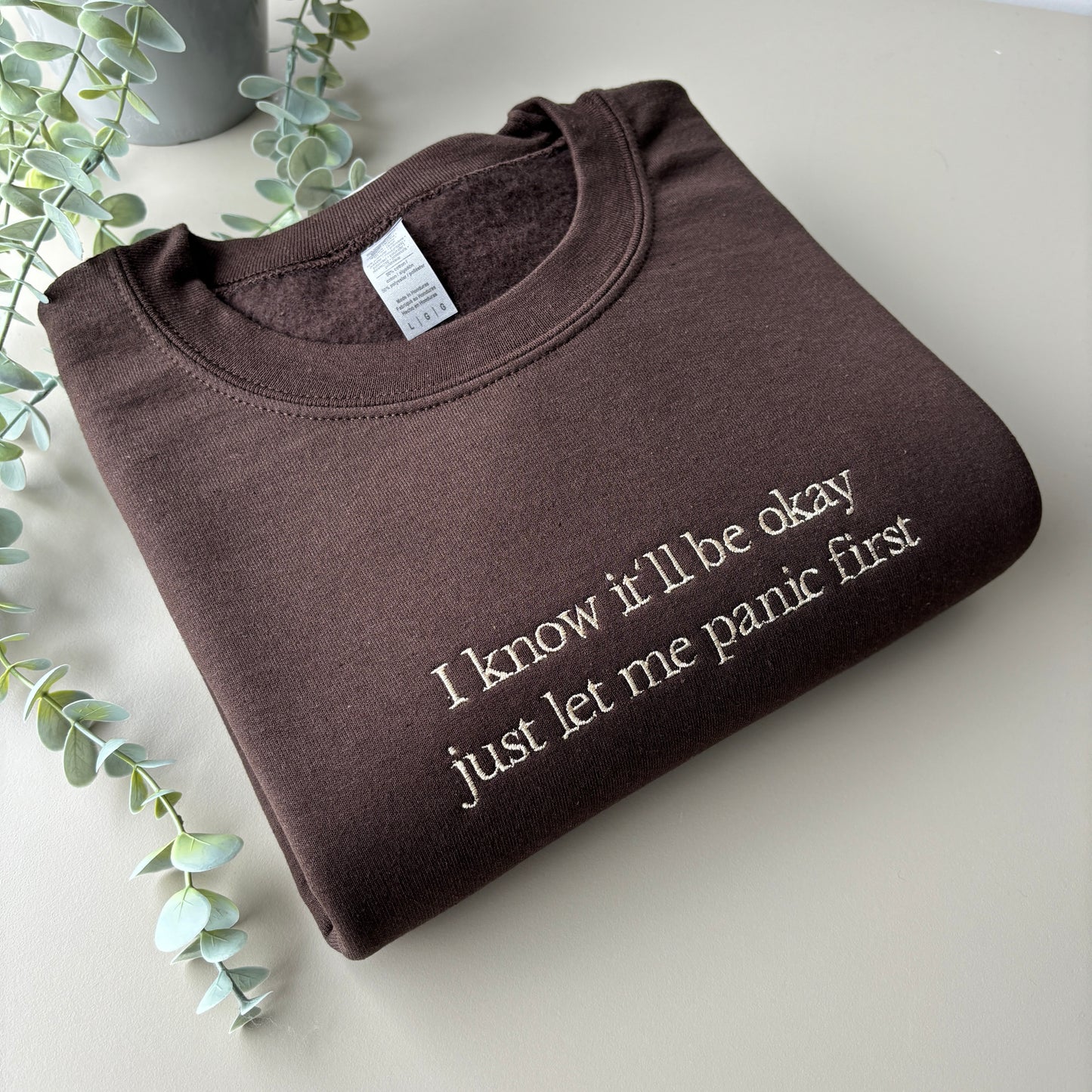 LET ME PANIC EMBROIDERED SWEATSHIRT/ T-SHIRT
