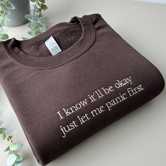 LET ME PANIC EMBROIDERED SWEATSHIRT/ T-SHIRT
