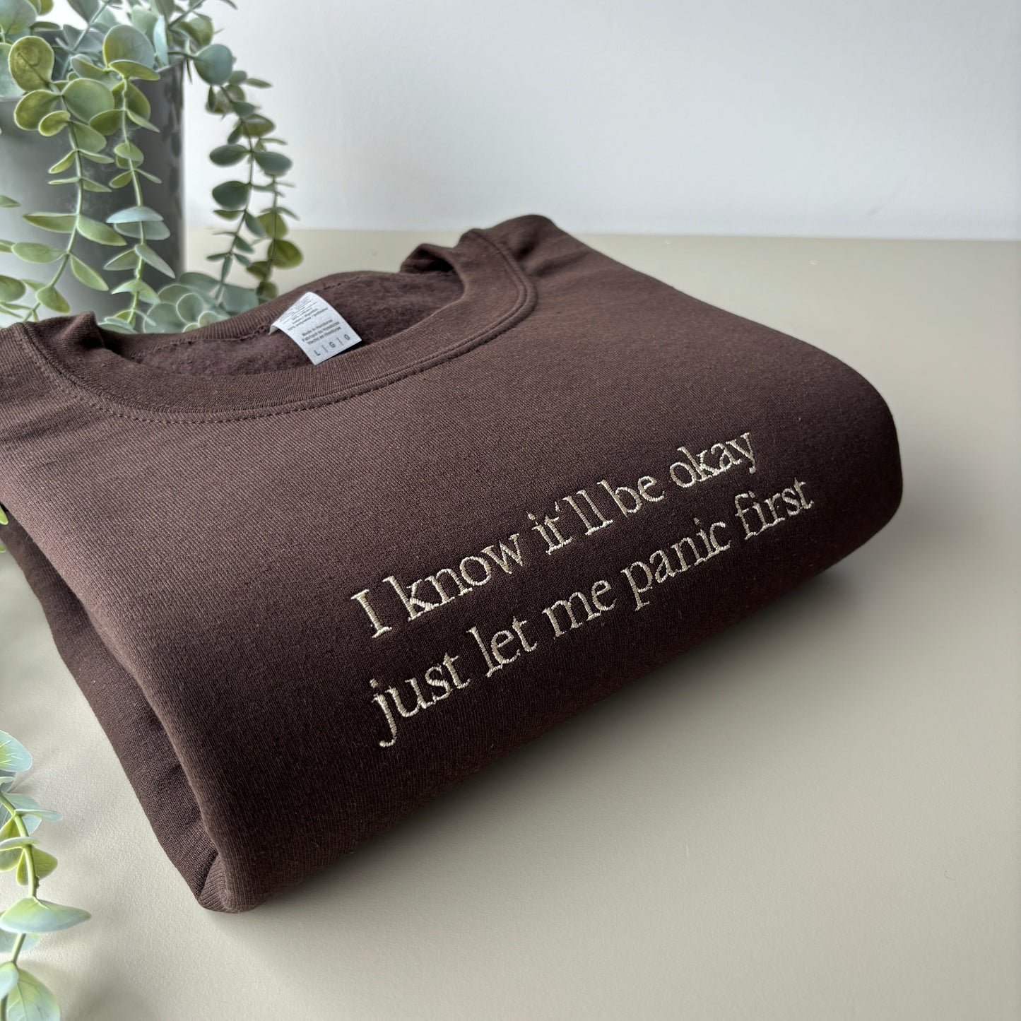 LET ME PANIC EMBROIDERED SWEATSHIRT/ T-SHIRT