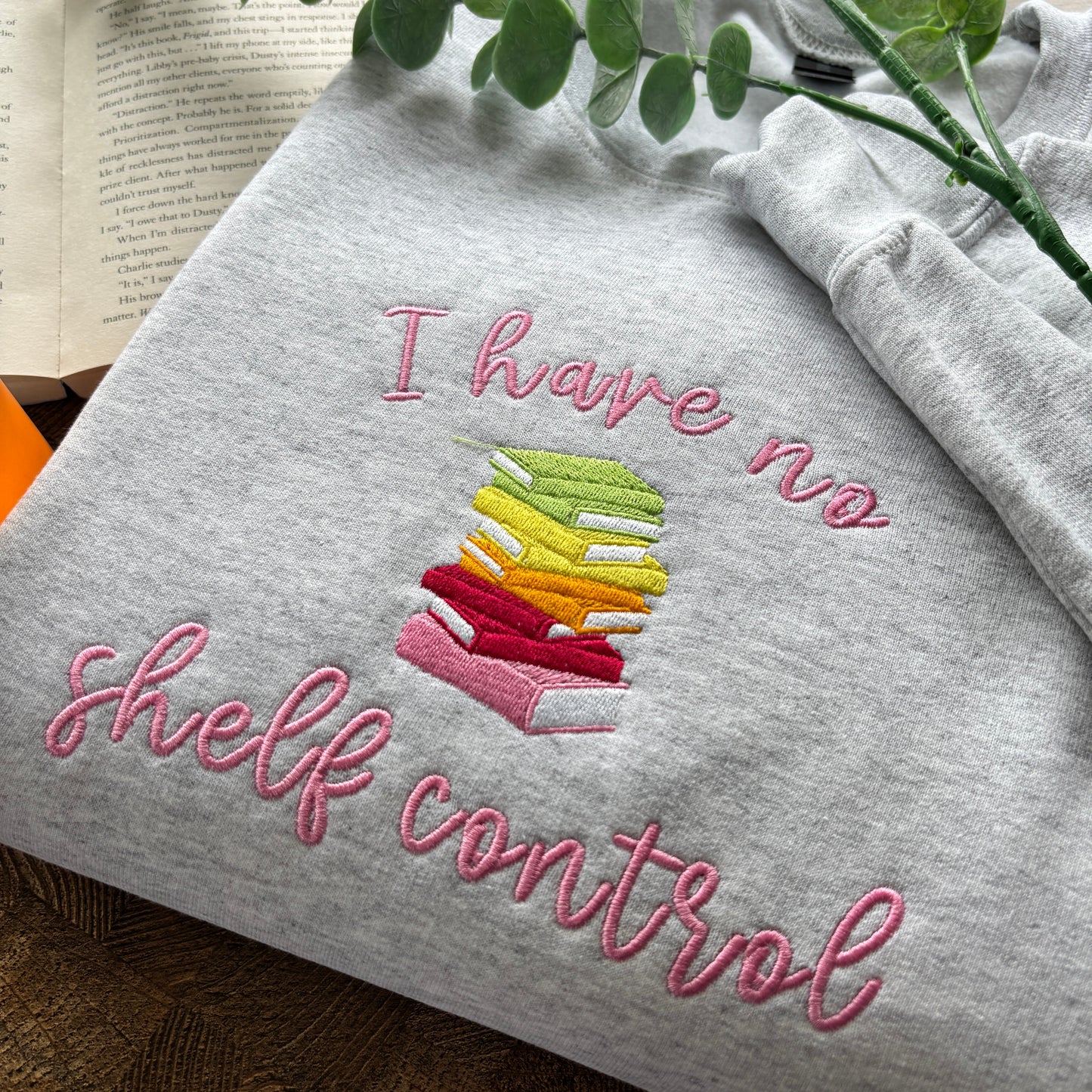 I HAVE NO SHELF CONTROL EMBROIDERED SWEATSHIRT π