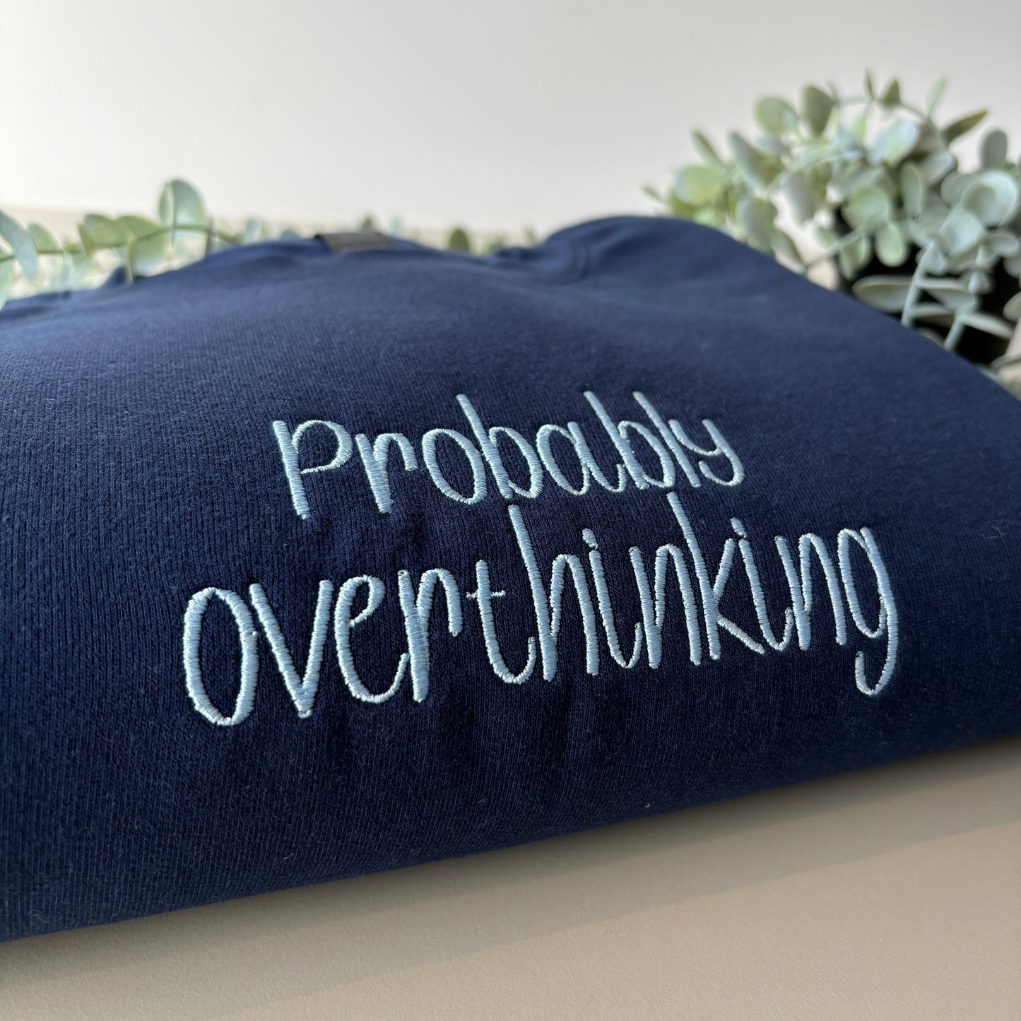 PROBABLY OVERTHINKING EMBROIDERED SWEATSHIRT