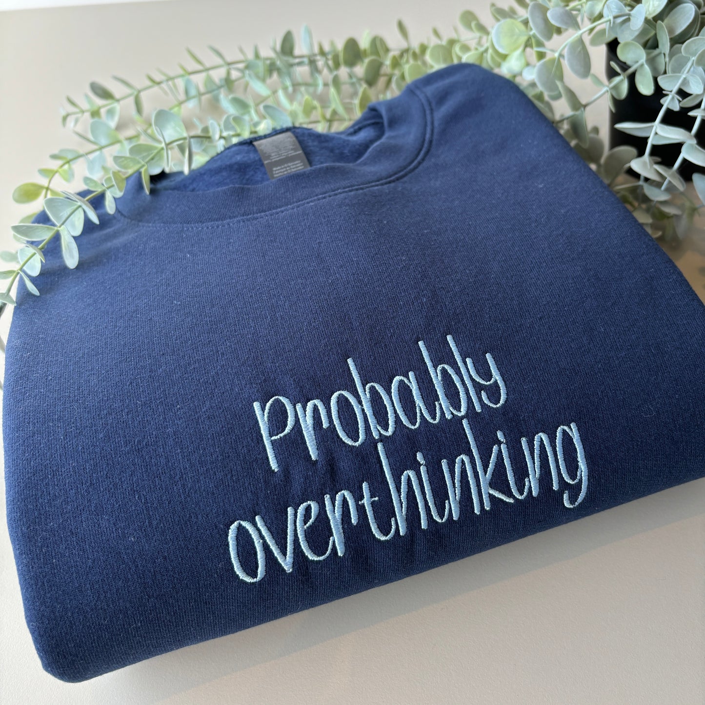 PROBABLY OVERTHINKING EMBROIDERED SWEATSHIRT