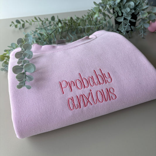 PROBABLY ANXIOUS EMBROIDERED SWEATSHIRT