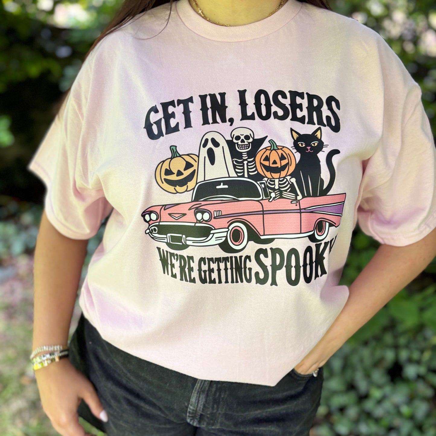 GET IN LOSERS WE'RE GETTING SPOOKY PRINTED T-SHIRT/ SWEATSHIRT
