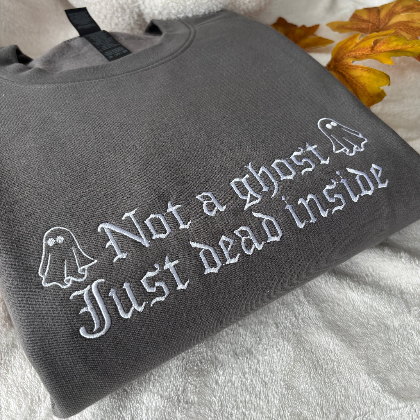 NOT A GHOST JUST DEAD INSIDE EMBROIDERED SWEATSHIRT