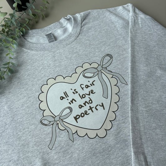 ALL IS FAIR IN LOVE & POETRY PRINTED T-SHIRT/SWEATSHIRT