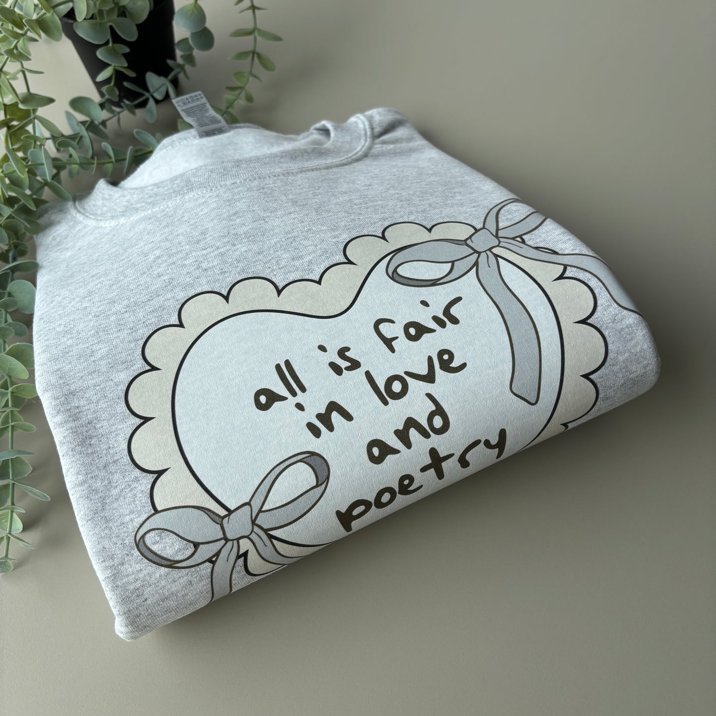 ALL IS FAIR IN LOVE & POETRY PRINTED T-SHIRT/SWEATSHIRT