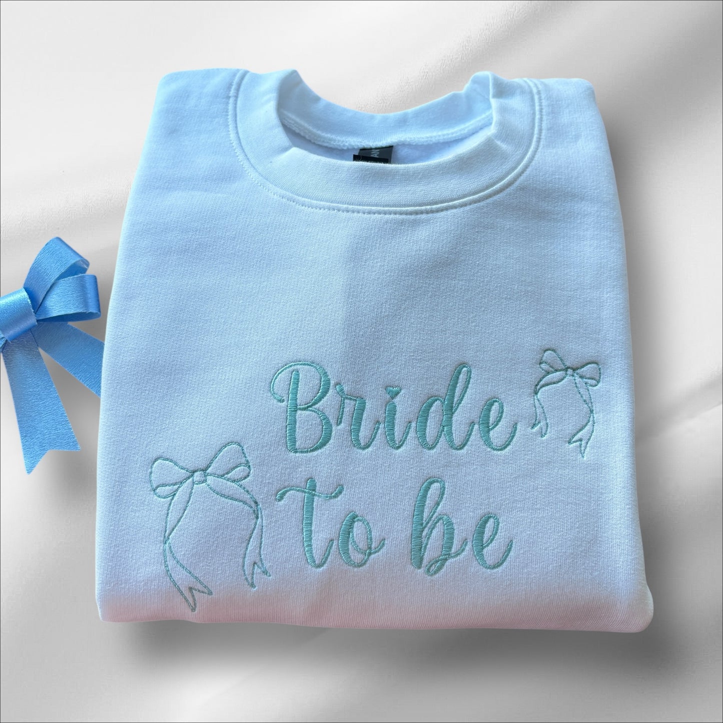 BRIDE TO BE EMBROIDERED SWEATSHIRT