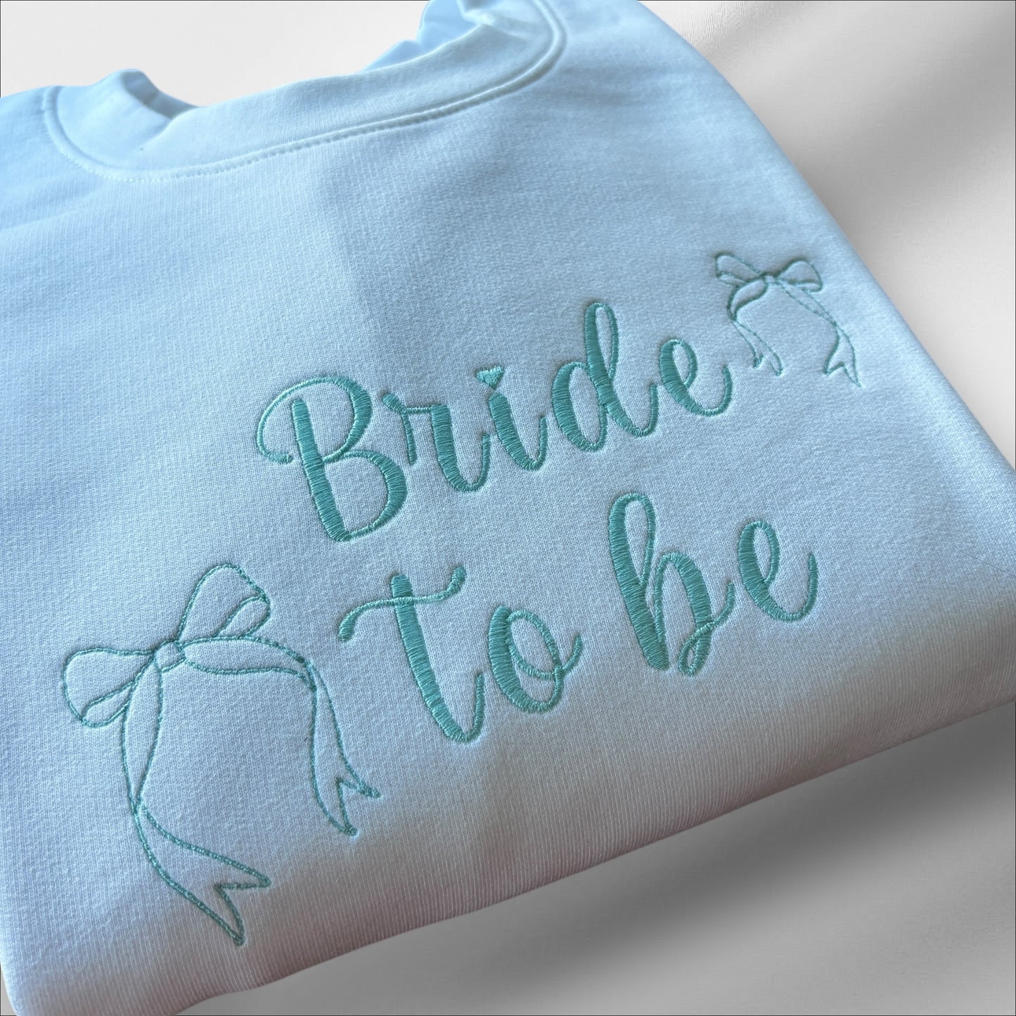 BRIDE TO BE EMBROIDERED SWEATSHIRT