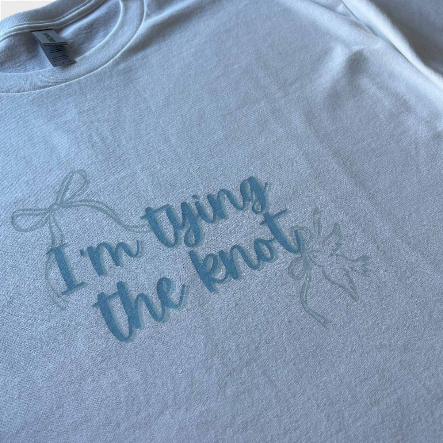 I'M TYING THE KNOT PRINTED T-SHIRT/SWEATSHIRT