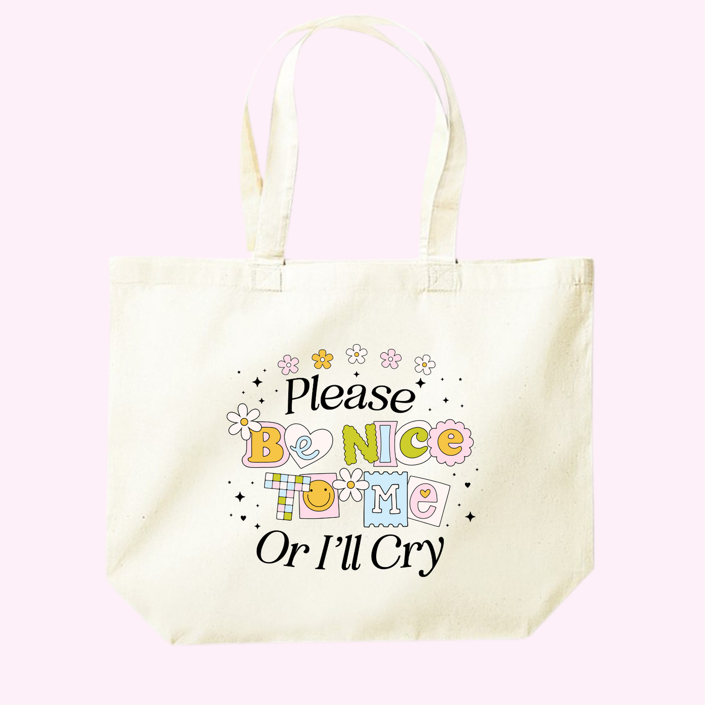 PLEASE BE NICE TO ME SHOPPER TOTE BAG