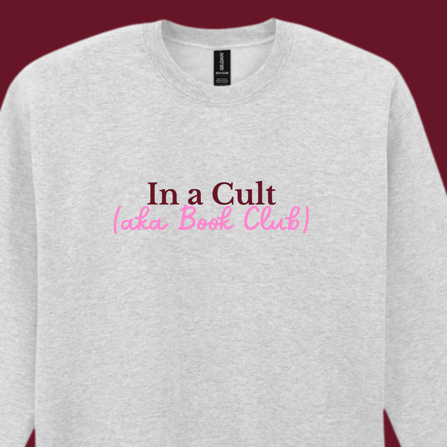 IN A CULT (AKA BOOK CLUB) EMBROIDERED SWEATSHIRT/ T-SHIRT
