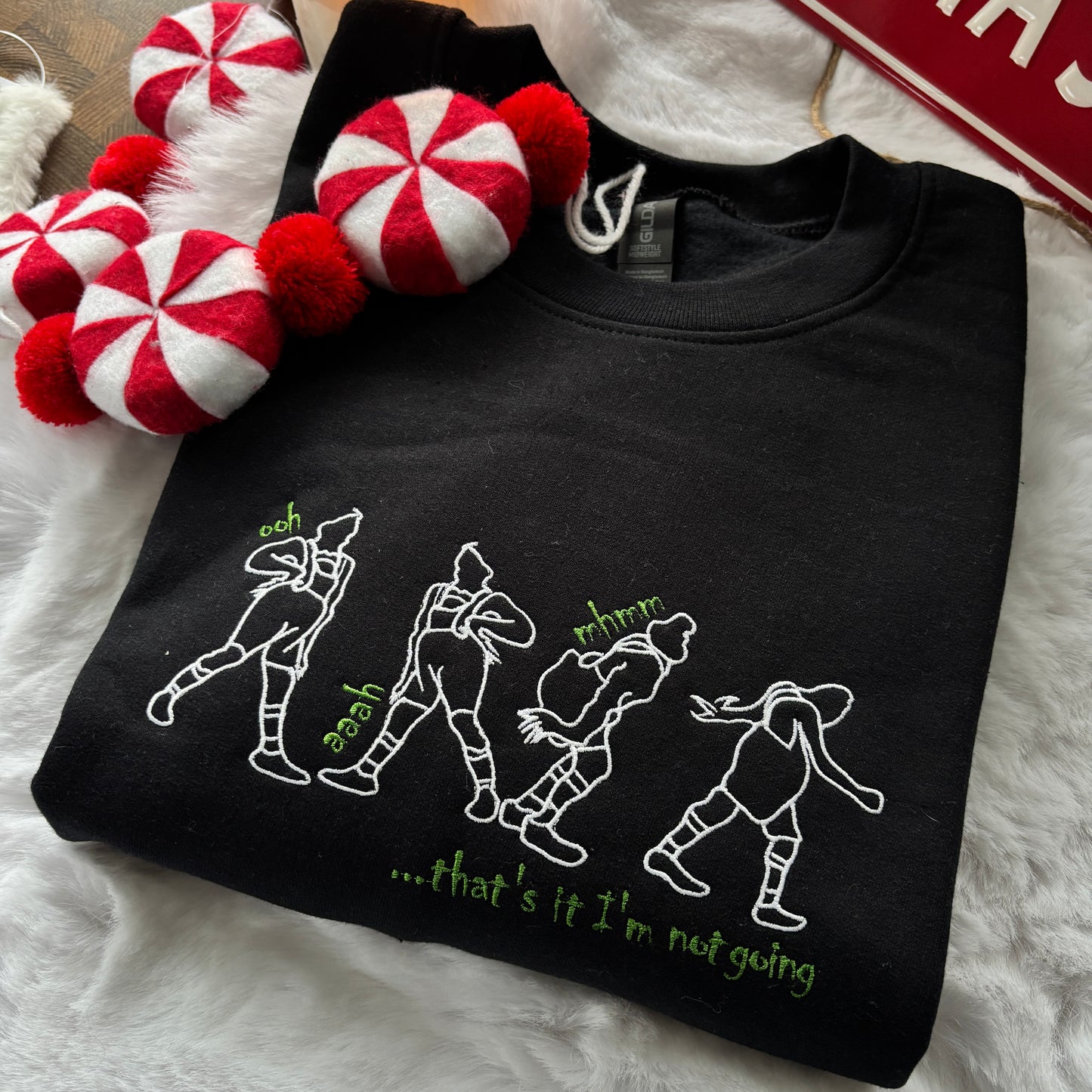 THE GRINCH OOH AHH, I'M NOT GOING! EMBROIDERED SWEATSHIRT