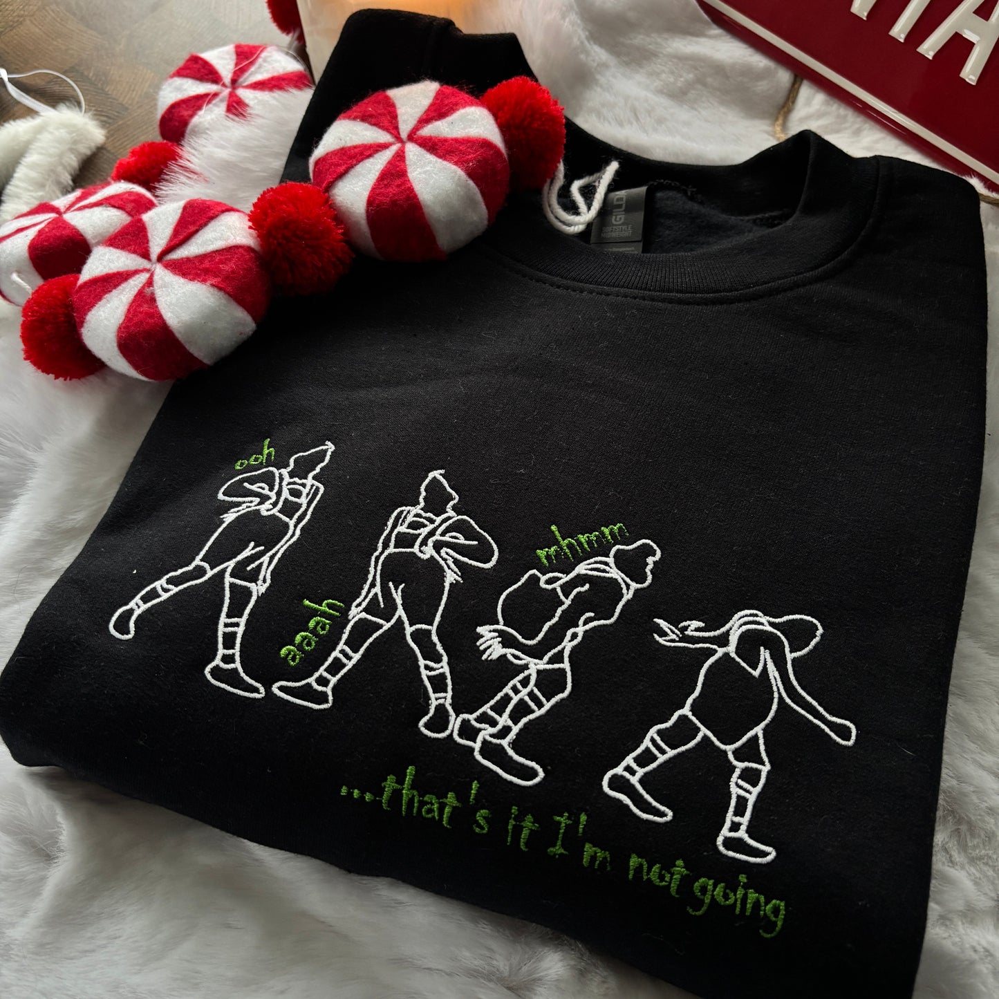 THE GRINCH OOH AHH, I'M NOT GOING! EMBROIDERED SWEATSHIRT