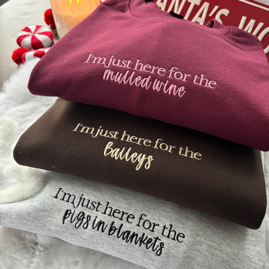 I'M JUST HERE FOR THE SLOGAN CHRISTMAS EMBROIDERED SWEATSHIRT