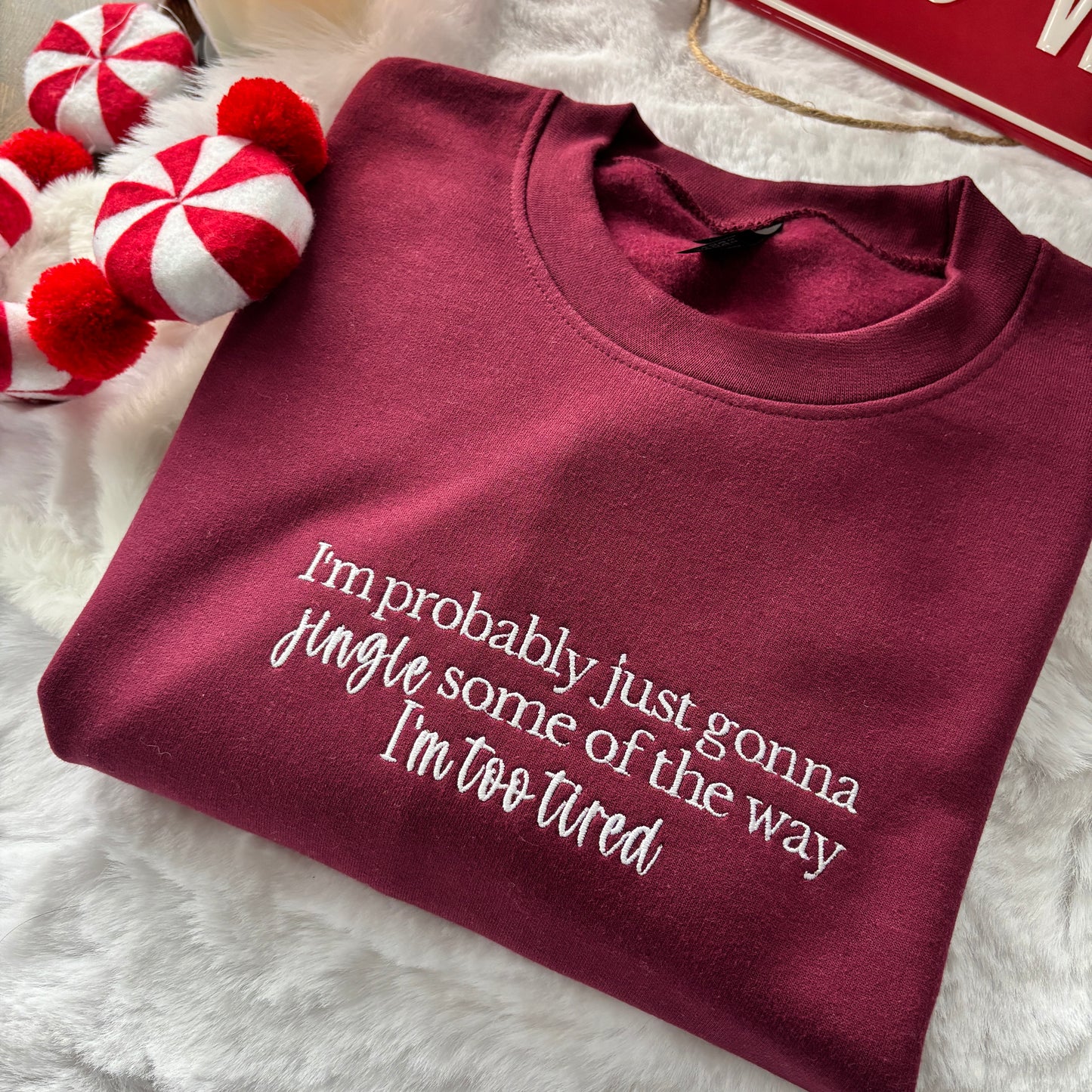 I'M GONNA JINGLE SOME OF THE WAY EMBROIDERED SWEATSHIRT