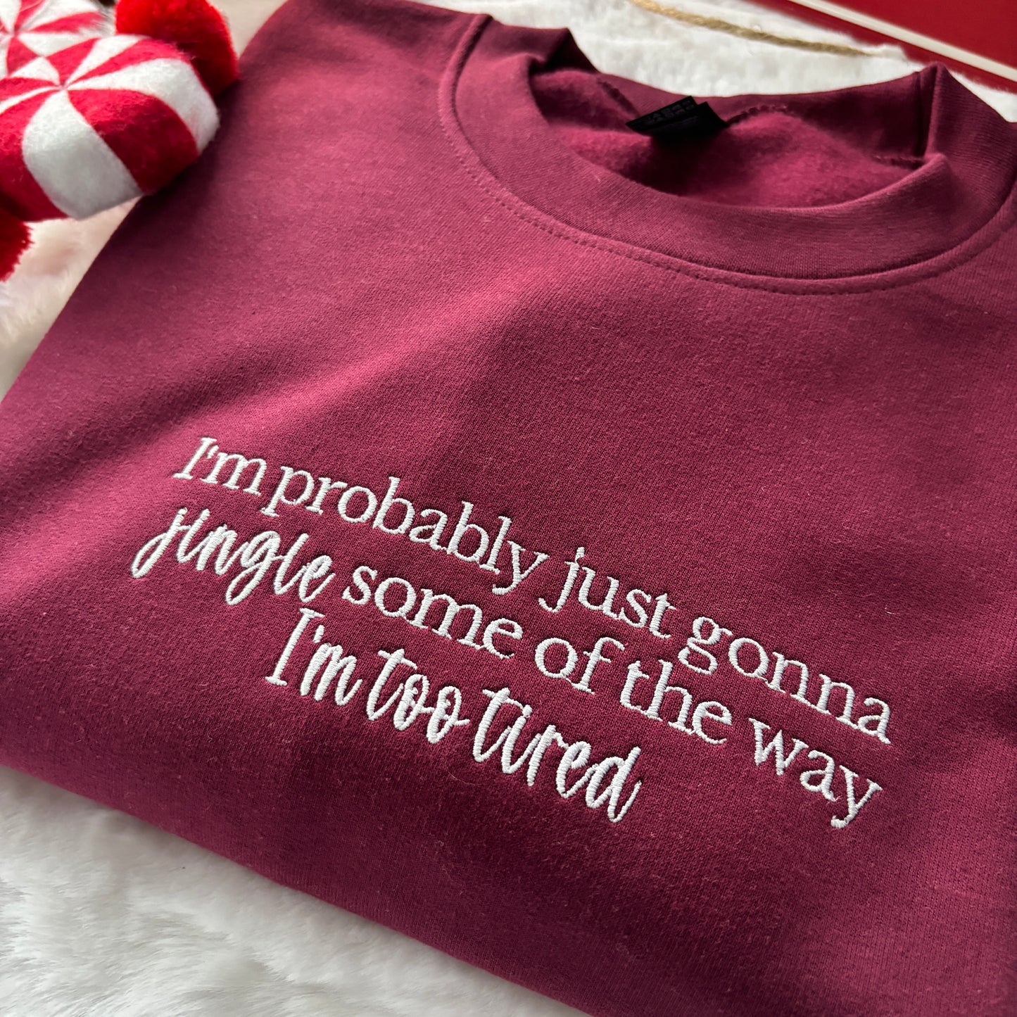 I'M GONNA JINGLE SOME OF THE WAY EMBROIDERED SWEATSHIRT