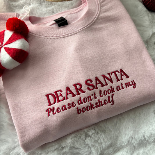 DEAR SANTA DON'T LOOK AT MY BOOKSHELF EMBROIDERED SWEATSHIRT