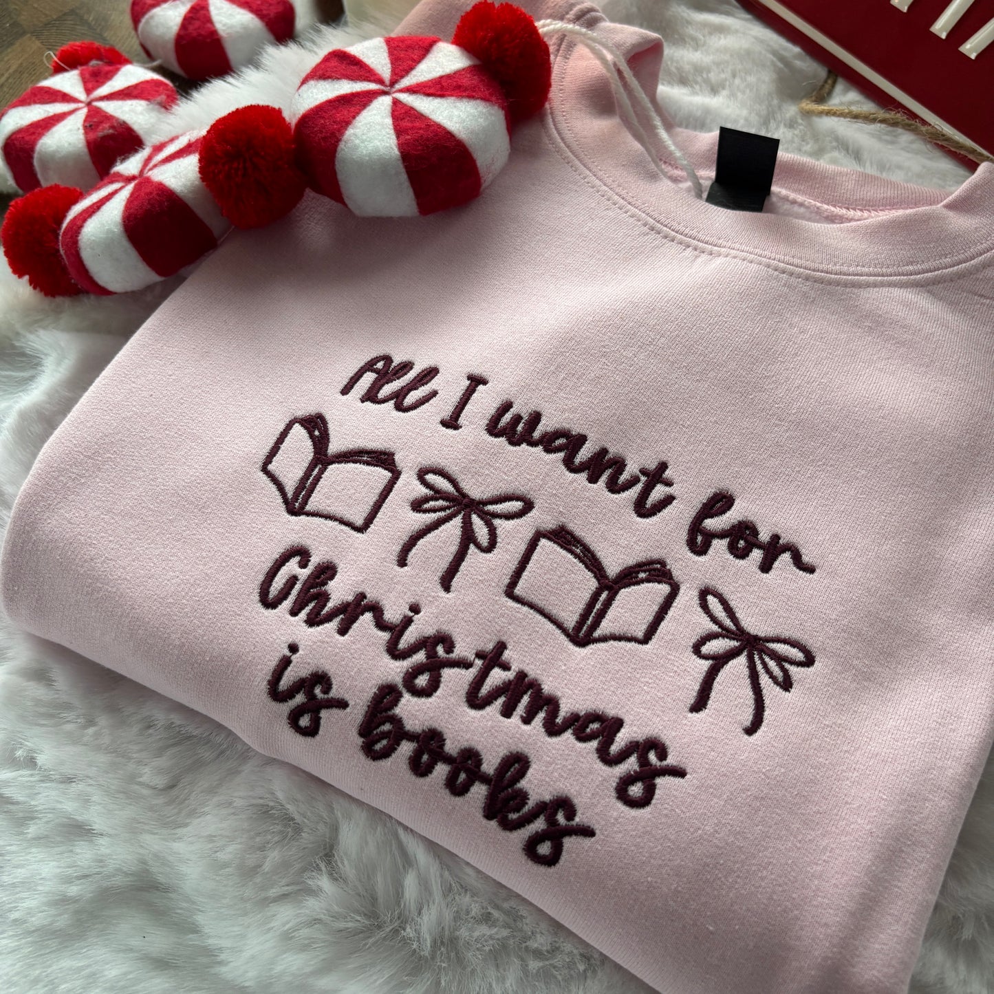 ALL I WANT FOR CHRISTMAS IS BOOKS EMBROIDERED SWEATSHIRT