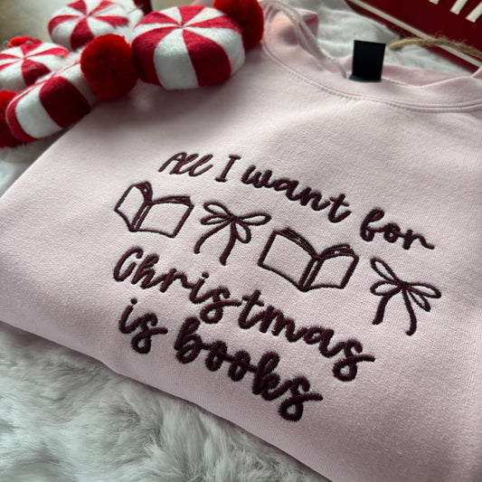 ALL I WANT FOR CHRISTMAS IS BOOKS EMBROIDERED SWEATSHIRT