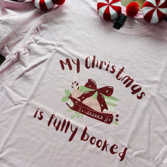 MY CHRISTMAS IS FULLY BOOKED PRINTED T-SHIRT/ SWEATSHIRT