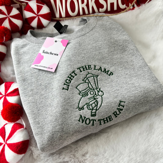 LIGHT THE LAMP NOT THE RAT! EMBROIDERED SWEATSHIRT