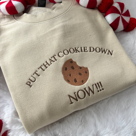 PUT THAT COOKIE DOWN NOW! JINGLE ALL THE WAY EMBROIDERED SWEATSHIRT