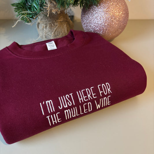 JUST HERE FOR THE MULLED WINE EMBROIDERED SWEATSHIRT