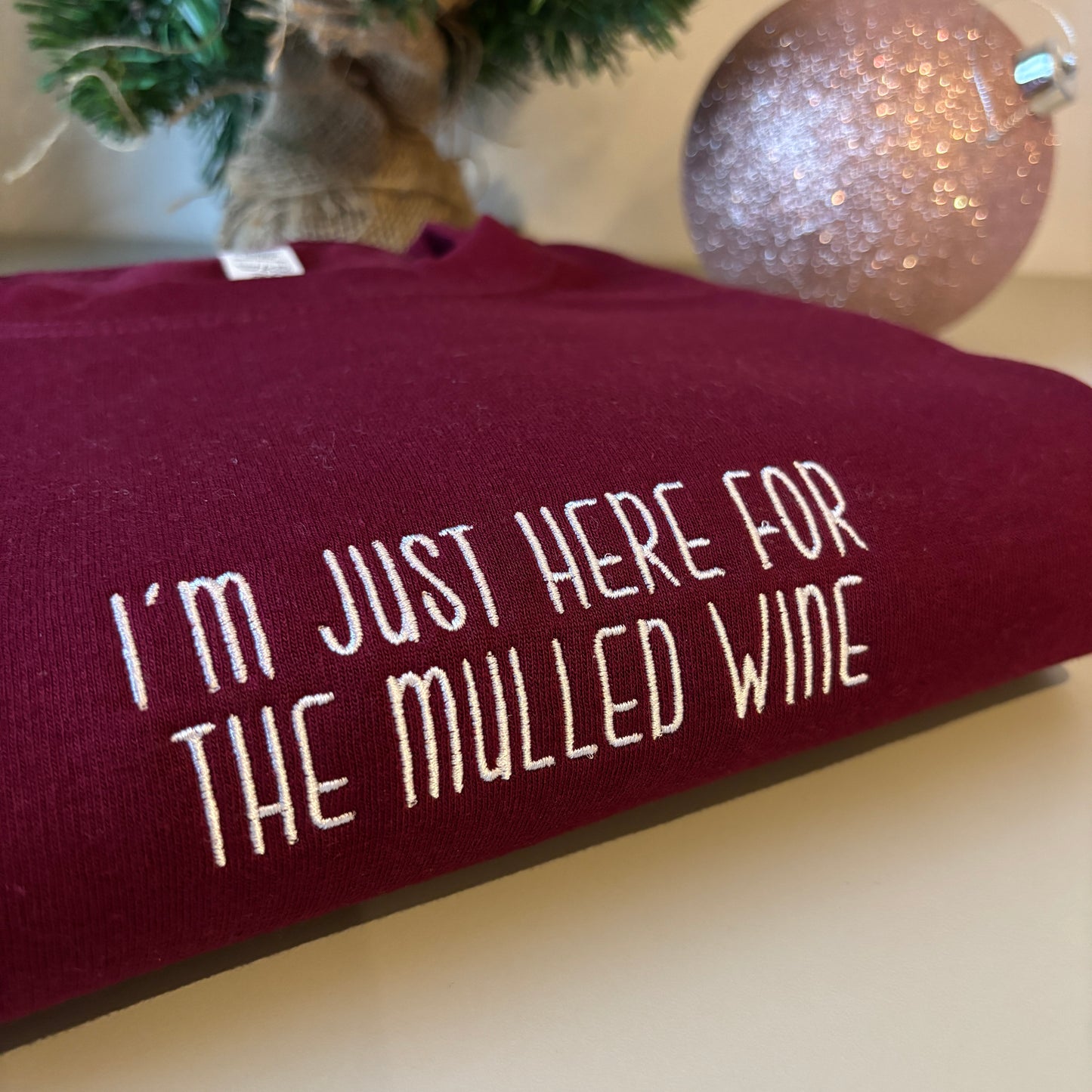 JUST HERE FOR THE MULLED WINE EMBROIDERED SWEATSHIRT