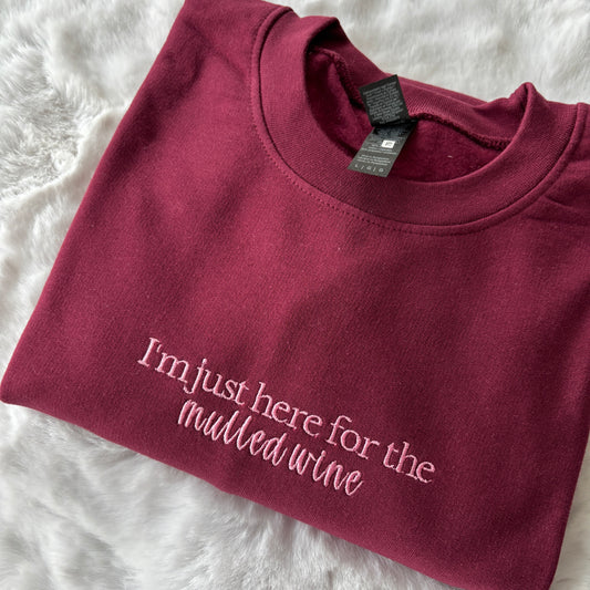READY TO SHIP LARGE BURGUNDY JUST HERE FOR THE MULLED WINE EMBROIDERED SWEATSHIRT