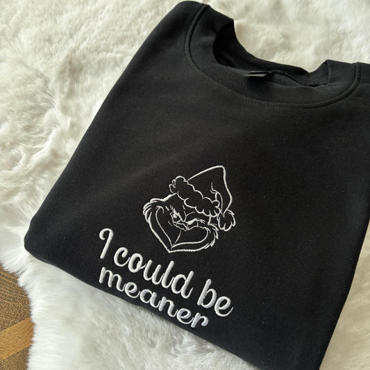 READY TO SHIP LARGE BLACK I COULD BE MEANER EMBROIDERED SWEATSHIRT