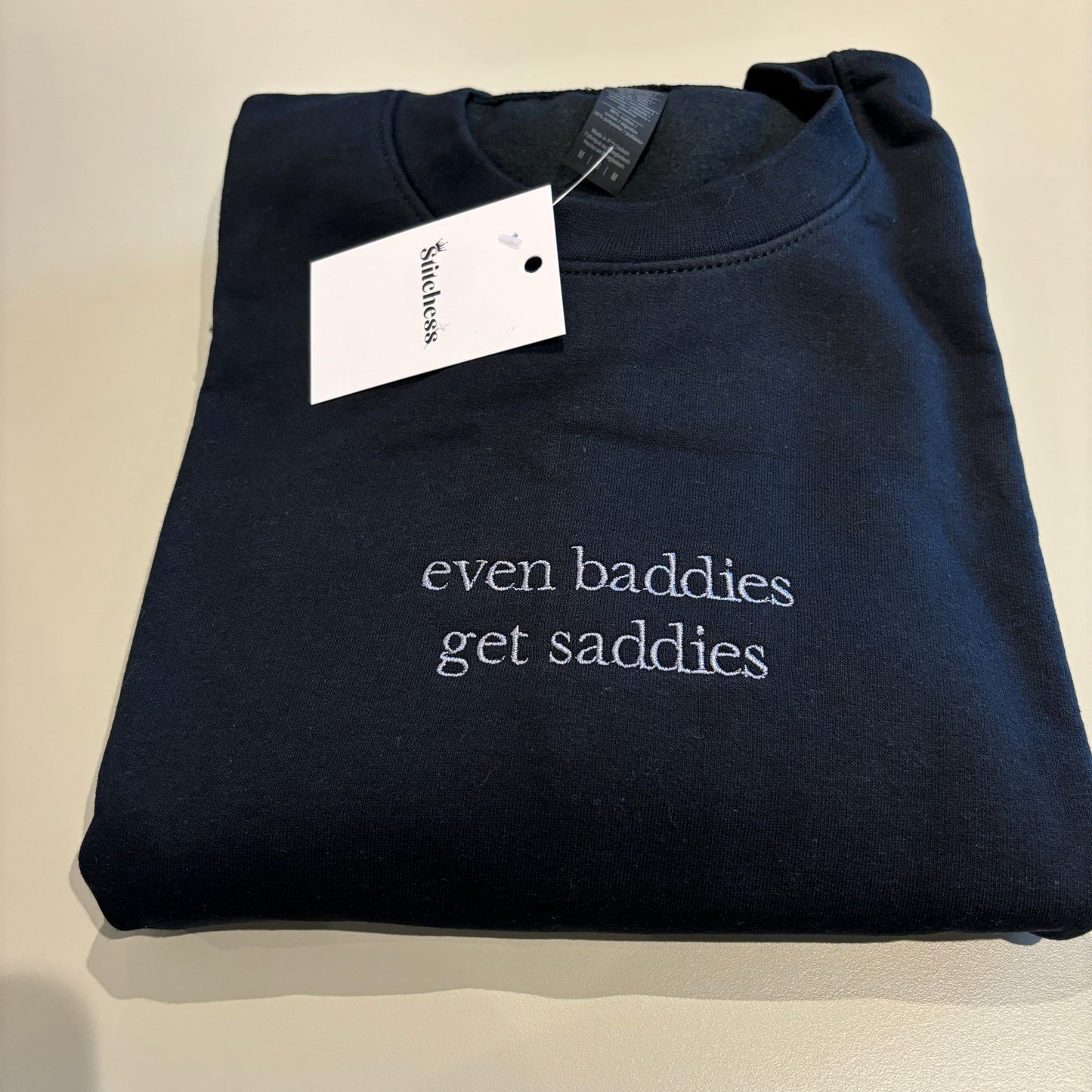 MEDIUM BLACK EVEN BADDIES GET SADDIES SWEATSHIRT