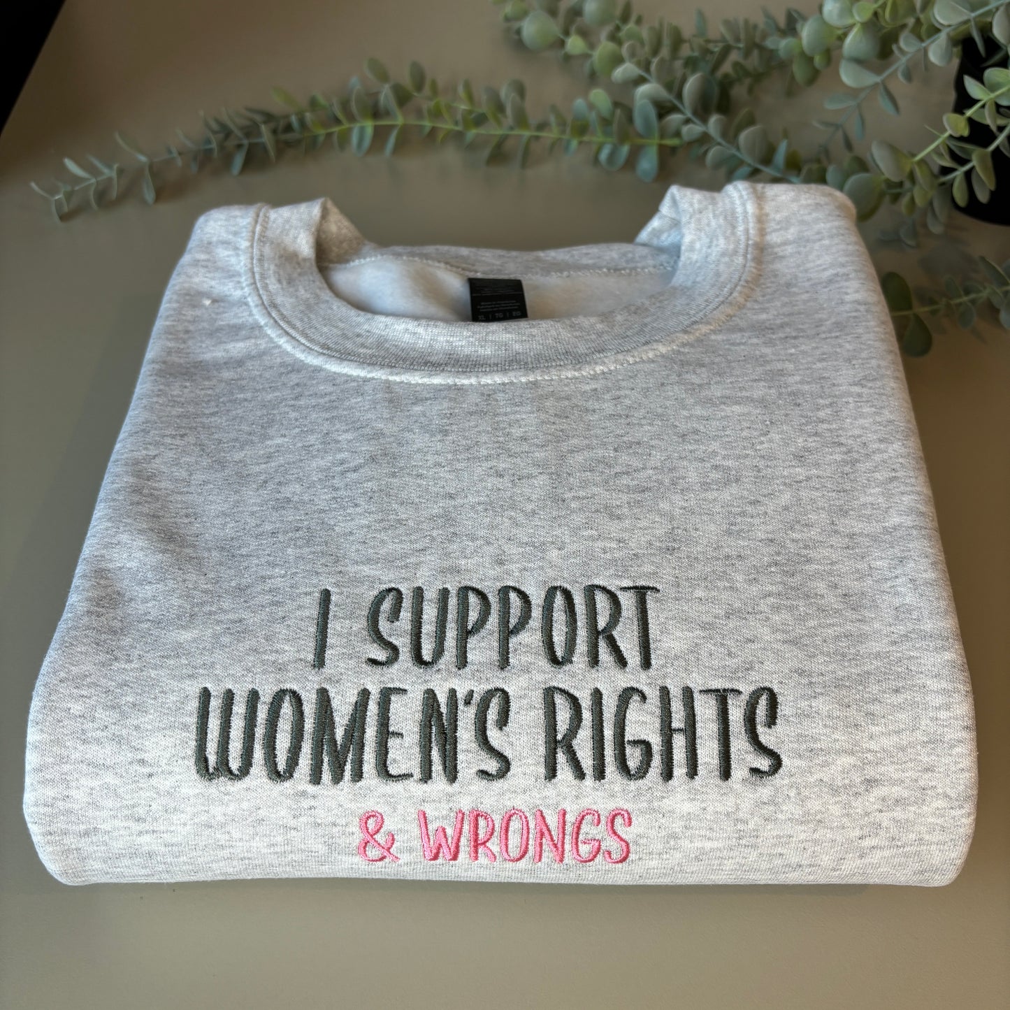 I SUPPORT WOMENS RIGHTS EMBROIDERED SWEATSHIRT