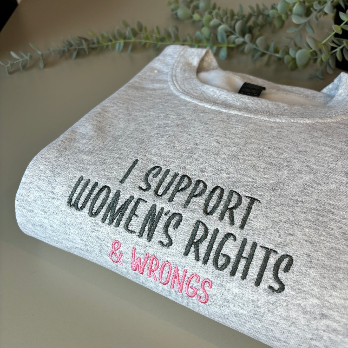 I SUPPORT WOMENS RIGHTS EMBROIDERED SWEATSHIRT