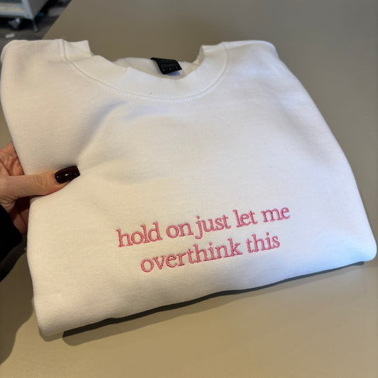 MEDIUM WHITE OVERTHINK EMBROIDERED SWEATSHIRT *SAMPLE*