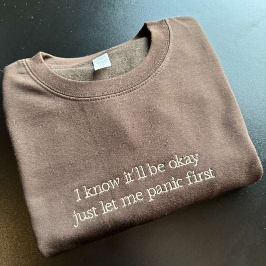 SMALL CHOC JUST LET ME PANIC FIRST EMBROIDERED SWEATSHIRT *SAMPLE*