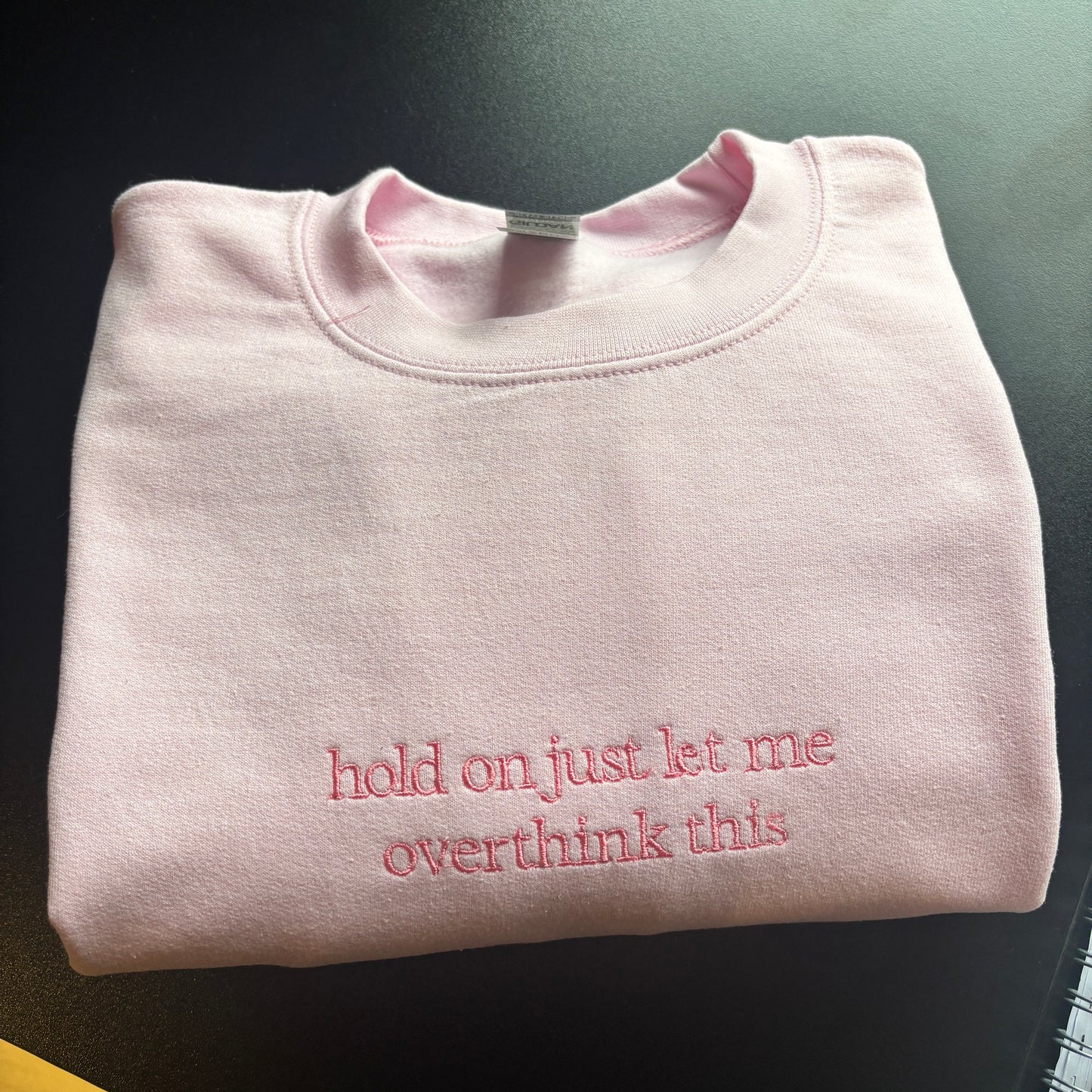 MEDIUM PINK LET ME OVERTHINK EMBROIDERED SWEATSHIRT *SECONDS*