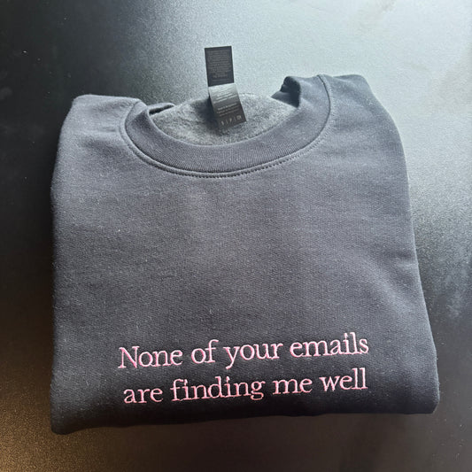 SMALL BLACK NONE OF YOUR EMAILS EMBROIDERED SWEATSHIRT *SAMPLE*