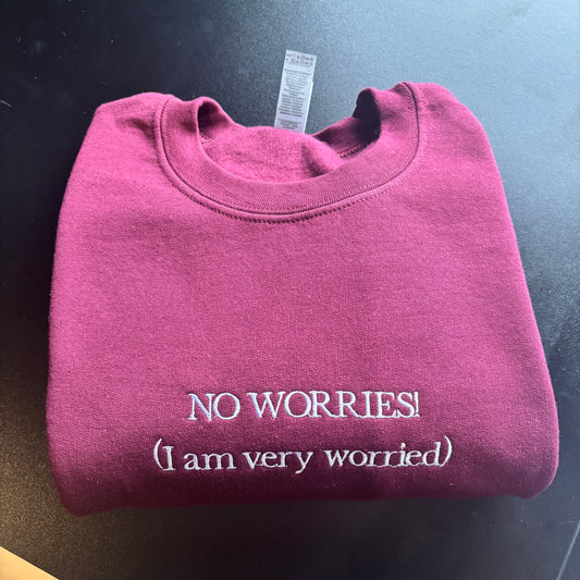 SMALL BURGUNDY NO WORRIES EMBROIDERED SWEATSHIRT *SAMPLE*