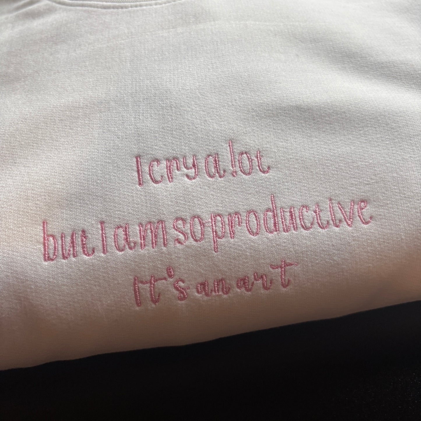 XL WHITE I CRY ALOT BUT I AM SO PRODUCTIVE EMBROIDERED SWEATSHIRT *SAMPLE*