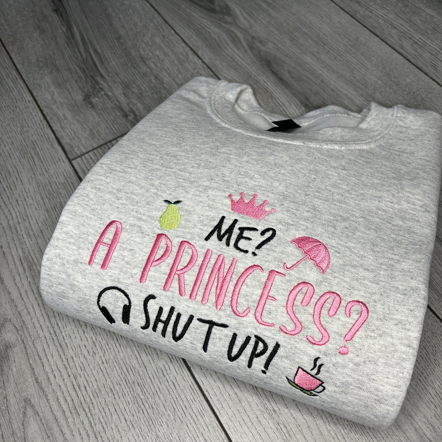 ME? A PRINCESS EMBROIDERED SWEATSHIRT